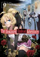 The Unwanted Undead Adventurer (Light Novel): Volume 9 Subscription