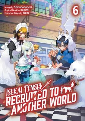 Isekai Tensei: Recruited to Another World: Volume 6 (Manga): Volume 6 Subscription