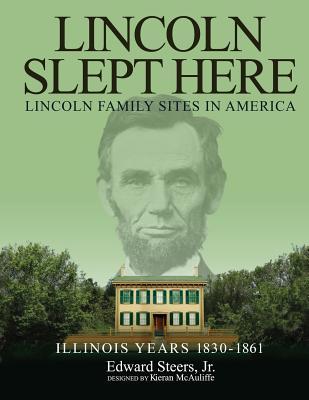 Lincoln Slept Here: Lincoln Family Sites In America