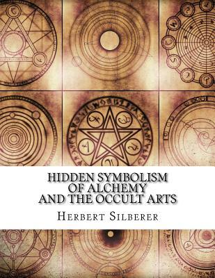 Hidden Symbolism of Alchemy and the Occult Arts