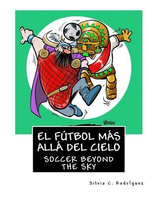 El ftbol ms all del cielo - Libro bilinge para nios: Soccer beyond the sky - Bilingual book. Ingles-Espaol. English-Spanish