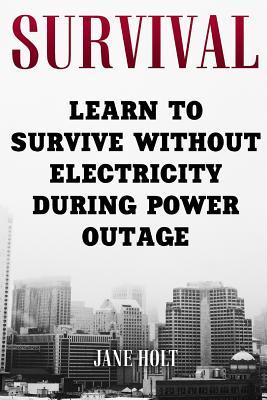 Survival: Learn To Survive Without Electricity During Power Outage