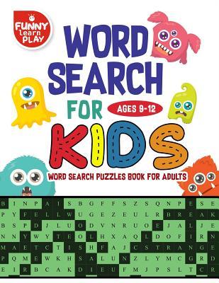 Word Search for Kids Ages 9-12 Word search puzzles Book for Adults: Sharpen Brain Crossword Puzzles, Activities, Crafts & Games, Edifying Vocabulary L