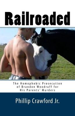 Railroaded: The Homophobic Prosecution of Brandon Woodruff for His Parents' Murders