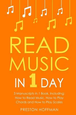 Read Music: In 1 Day - Bundle - The Only 3 Books You Need to Learn How to Read Music Notes and Reading Sheet Music Today