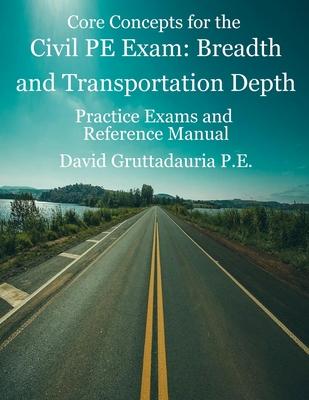 Civil PE Exam Breadth and Transportation Depth: Reference Manual, 80 Morning Civil PE, and 40 Transportation Depth Practice Problems Subscription