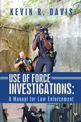Use of Force Investigations: A Manual for Law Enforcement Subscription