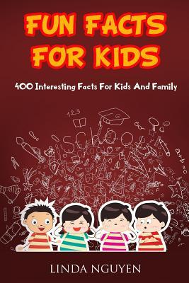 Fun Facts for Kids: 400 Interesting Facts for Kids and Family