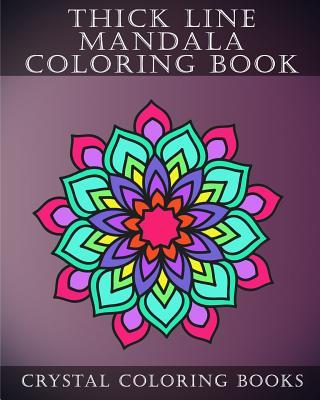 Thick Line Mandala Coloring Book: 30 Thick Line Mandala Coloring Pages For Adults Or Young Grown Ups. Would make A Beautiful Stress Relief Gift.