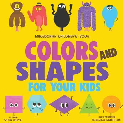 Macedonian Children's Book: Colors and Shapes for Your Kids