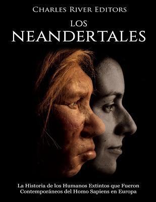 Los Neandertales: La Historia de los Humanos Extintos que Fueron Contemporneos del Homo Sapiens en Europa