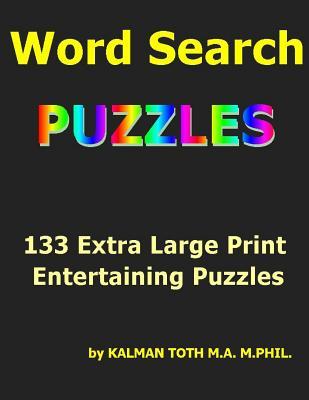 Word Seach Puzzles: 133 Extra Large Print Entertaining Puzzles