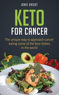 Keto for Cancer: The unique way to approach cancer eating some of the best dishes in the world