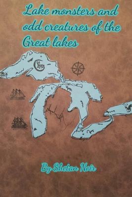 Lake Monsters and odd creatures of the Great Lakes