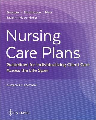 Nursing Care Plans: Guidelines for Individualizing Client Care Across the Life Span