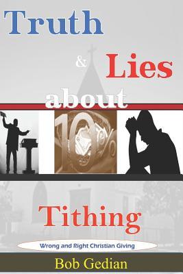 Truth & Lies about Tithing: Wrong and Right Christian Giving