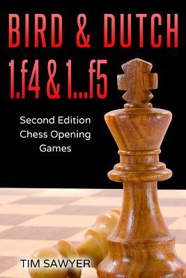 Bird & Dutch 1.f4 & 1...f5: Second Edition - Chess Opening Games