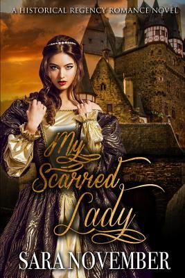 My Scarred Lady: A Historical Regency Romance Novel