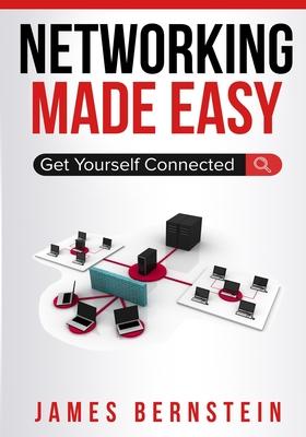 Networking Made Easy: Get Yourself Connected