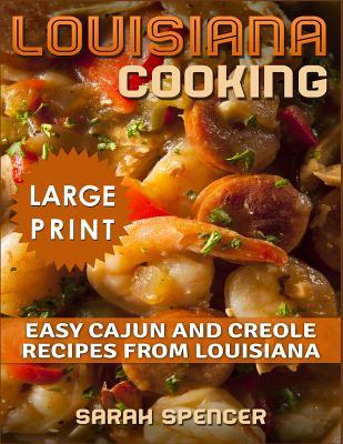 Louisiana Cooking *** Large Print Edition***: Easy Cajun and Creole Recipes from Louisiana Subscription