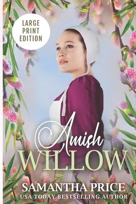 Amish Willow LARGE PRINT: Amish Romance