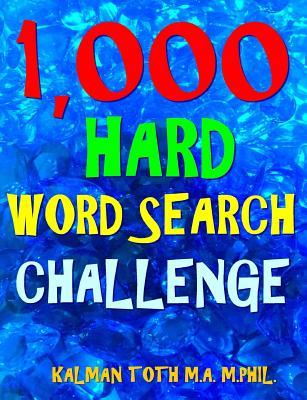 1,000 Hard Word Search Challenge: Fun Way to Improve Your IQ & Memory