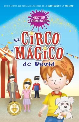 El circo mgico de David: Una historia que realza los valores de la aceptacin y la amistad