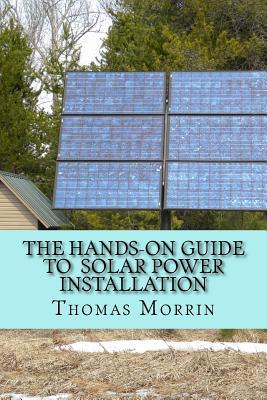 The Hands-on Guide to Solar Power Installation