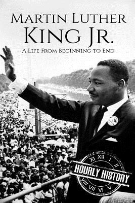 Martin Luther King Jr.: A Life From Beginning to End