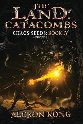 The Land: Catacombs: A Litrpg Saga