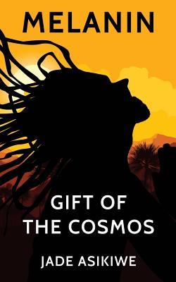 Melanin: Gift of The Cosmos