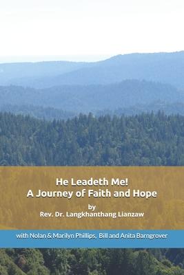 He Leadeth Me!: A Journey of Faith and Hope