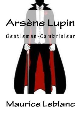 Arsne Lupin, Gentleman-Cambrioleur (French Edition)