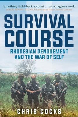 Survival Course: Rhodesian Denouement and the War of Self