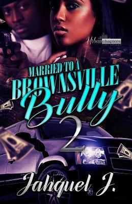 Married to a Brownsville Bully 2