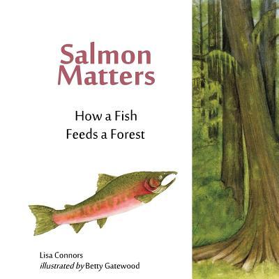 Salmon Matters: How a Fish Feeds a Forest