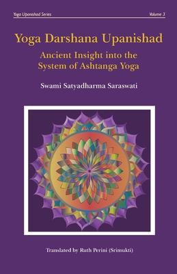 Yoga Darshana Upanishad: Ancient Insight into the System of Ashtanga Yoga