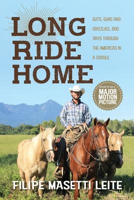 Long Ride Home: Guts, Guns and Grizzlies