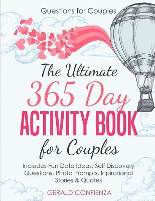 Questions for Couples: The Ultimate 365 Day Activity Book for Couples. Includes Fun Date Ideas, Self Discovery Questions, Photo Prompts, Insp