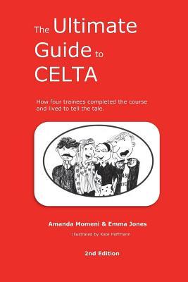 The Ultimate Guide to CELTA: 2nd Edition