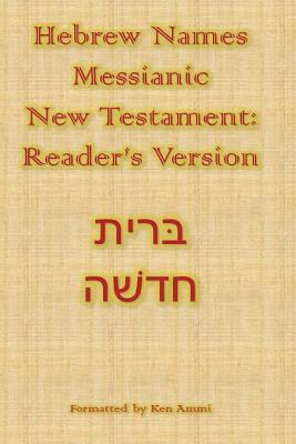 Hebrew Names Messianic New Testament: Reader's Version