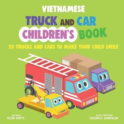 Vietnamese Truck and Car Children's Book: 20 Trucks and Cars to Make Your Child Smile Subscription