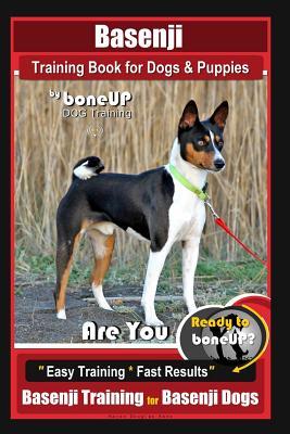 Basenji Training Book for Dogs & Puppies By BoneUP DOG Training: Are You Ready to Bone Up? Easy Training * Fast Results Basenji Training for Basenji D Subscription