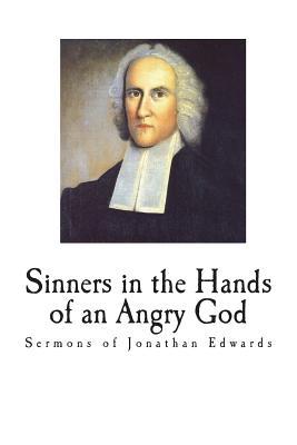 Sinners in the Hands of an Angry God: Sermons of Jonathan Edwards