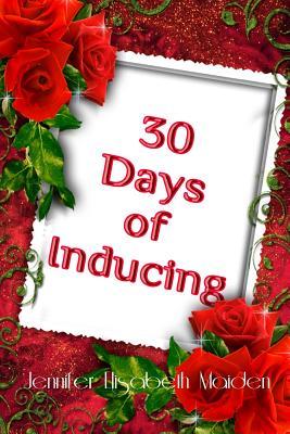 30 Days of Inducing: The Complete Guide to Making Breast Milk in One Month