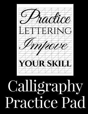 Calligraphy Practice Pad: Large Calligraphy Paper, 150 sheet pad, perfect calligraphy practice paper and workbook for lettering artists and begi