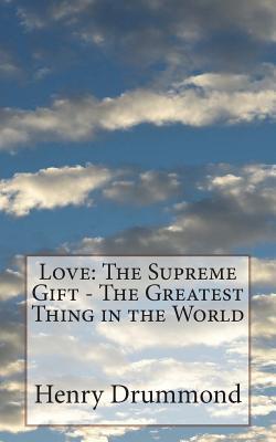 Love: The Supreme Gift - The Greatest Thing in the World