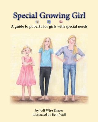 Special Growing Girl: A guide to puberty for girls with special needs Subscription