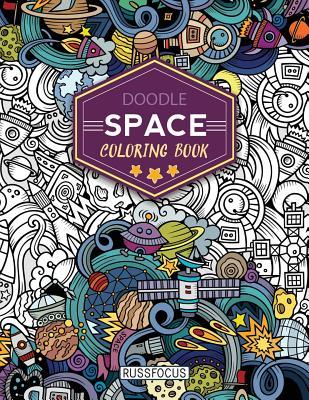 Doodle Space Coloring Book: Adult Coloring Book Wonderful Space Coloring Books for Grown-Ups, Relaxing, Inspiration