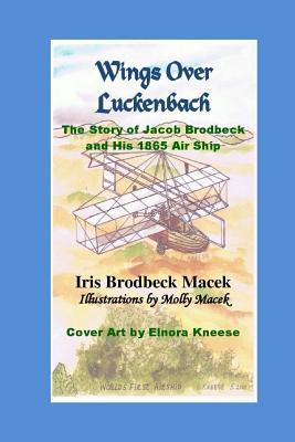 Wings Over Luckenbach: The Story of Jacob Brodbeck and His 1865 Air Ship